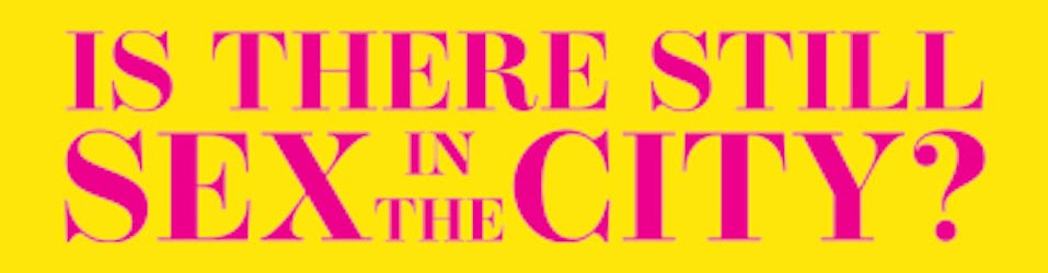Off-Broadway Tickets to Is There Still Sex in the City?